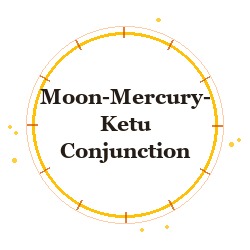 Moon-Mercury-Ketu Conjunction